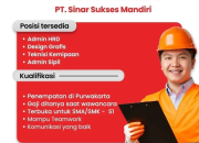 Lowongan Kerja PT Sinar Sukses Mandiri (Juli 2025) – Admin HRD, Desain Grafis, Teknisi Kemipaan, Admin Sipil Penempatan Purwakarta
