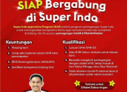 Lowongan Kerja Super Indo Apprentice Program (SIAP) Buruan Daftar!!