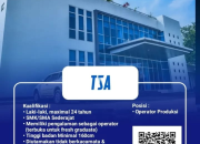 Loker Operator Produksi PT Tiga Sakti Adhimulia (TSA) 2025 (Terbuka untuk Fresh Graduate SMK/SMA)
