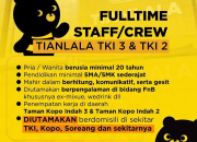 Loker Fulltime Staff/Crew TIANLALA TKI 3 & TKI 2 (Taman Kopo Indah) – Diutamakan Domisili Soreang