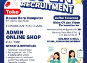 Lowongan Kerja Admin Online Shop di Kawan Baru Computer Desember 2025