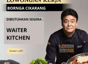 Lowongan Kerja Waiter & Kitchen Bornga 2026: Walk-In Interview